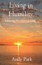 Living in Humility: Following the Humble King