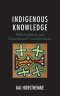Indigenous Knowledge: Philosophical and Educational Considerations