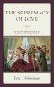 The Supremacy of Love: An Agape-Centered Vision of Aristotelian Virtue Ethics