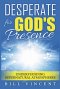 Desperate for God's Presence: Understanding Supernatural Atmospheres