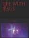 Life With Jesus
