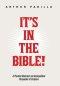 It's in the Bible!: A Practical Historical and Sociopolitical Perspective of Scripture
