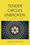 Tender Circles Unbroken: Requiem