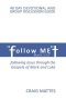 Follow ME: following Jesus through the Gospels of Mark and Luke