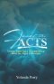 Facing the Acts: Twenty-Eight Days to Experience Miracles, Signs & Wonders