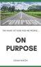 On Purpose: The Heart of God for His People