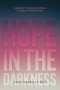 Hope in the Darkness: A Medical Professional's Guide to Gospel-Centered Care