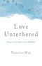 Love Untethered