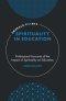 Spirituality in Education: Professional Accounts of the Impact of Spirituality on Education