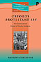 Oxfords Protestant Spy
