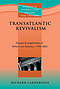 Transatlantic Revivalism In Britain And