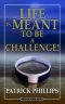 Life Is Meant To Be A Challenge