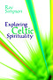 Exploring Celtic Spirituality