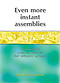 Even More Instant Assemblies