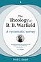The Theology of B B Warfield