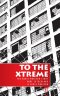 To The Xtreme: The Eddie Murison Story