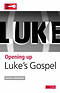 Opening up Luke : Opening up the Bible