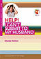 Help I Can't Submit To My Husband