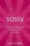SASSY ;THE GO-FOR-IT GIRL'S GUIDE T