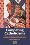 Competing Catholicisms: The Jesuits, the Vatican & the Making of Postcolonial French Africa