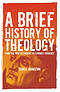 A Brief History of Theology