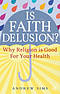 Is Faith Delusion?