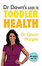 Dr Dawn's Guide to Toddler Health