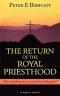 The Return of the Royal Priesthood