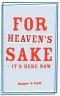 For Heaven\'s Sake - It\'s Here Now