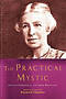 The Practical Mystic: Evelyn Underhill and Her Writings