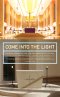 Come Into the Light