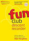 Fun Club Descant Recorder - Grade 0-1 Teacher