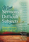 More Sermons on Difficult Subjects