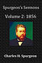 Spurgeon's Sermons Volume 2: 1856- With Full Scriptural Index