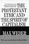 The Spirit of Capitalism and the Protestant Ethic