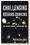 Challenging Richard Dawkins