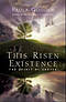 This Risen Existence