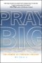 Pray Big