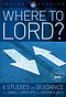 Where To Lord? Workbook