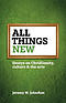 All things new: Essays on Christianity, culture & the arts