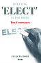 Deleting ELECT In the Bible: The Companion