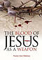 The Blood of Jesus as a Weapon