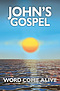 John's Gospel: Word Come Alive