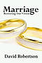 Marriage: Restoring Our Vision