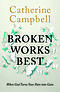 Broken Works Best