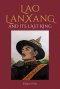 LAO LANXANG AND ITS LAST KING