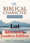 Lot (Bible Study Leaders Edition): Biblical Characters Series