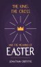 The King, the Cross, and the Meaning of Easter