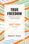 True Freedom Part Three