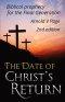 The Date of Christ's Return: Biblical prophecy for the Final Generation
